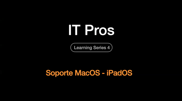 IT Series 4: Soporte en MacOS y iPadOS - 08/09/20