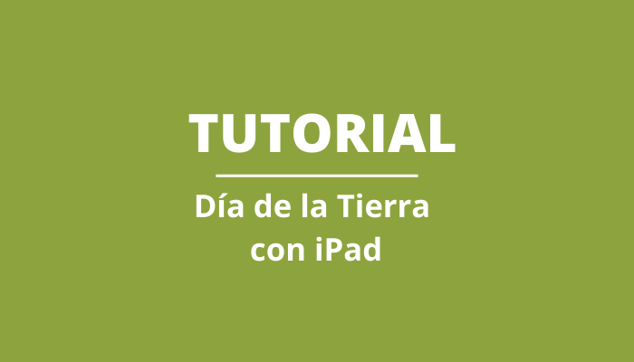 Día de la Tierra con iPad