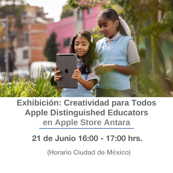 Exhibición: Creatividad para Todos Apple Distinguished Educators