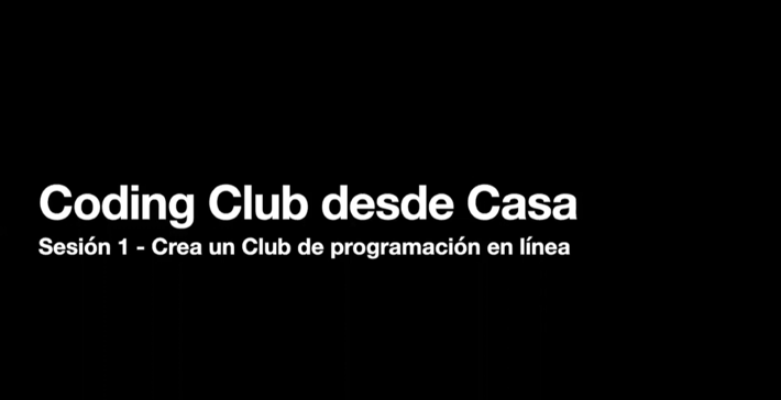 Coding Club desde Casa: Sesión 1 - 20/04/20